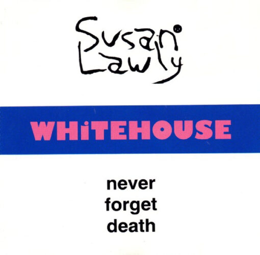 Whitehouse ‎– Never Forget Death